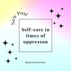 Self-Care in Times of Oppression