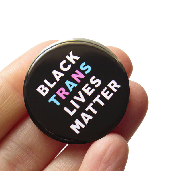 BLACK TRANS LIVES MATTER Pinback Button BLM: Carded + Sleeved