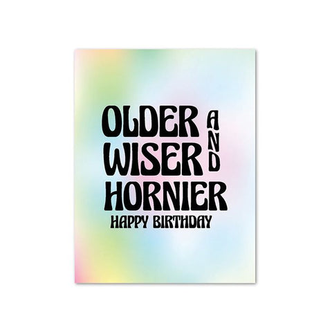 Older, Wiser & Hornier Birthday Card