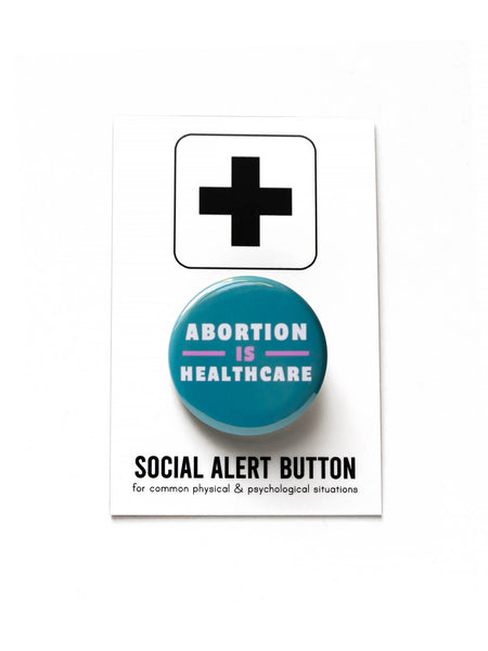 ABORTION IS HEALTHCARE Button l Social Justice Pin
: Carded + Sleeved